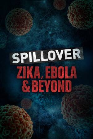 Spillover - Zika, Ebola & Beyond