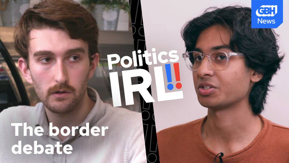 Two young men talking to one another. The words "Politics IRL! The border debate" are over the image.