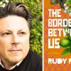 Rudy Ruiz, "The Border Between Us"