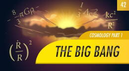 The Big Bang, Cosmology part 1: Crash Course Astronomy #42
