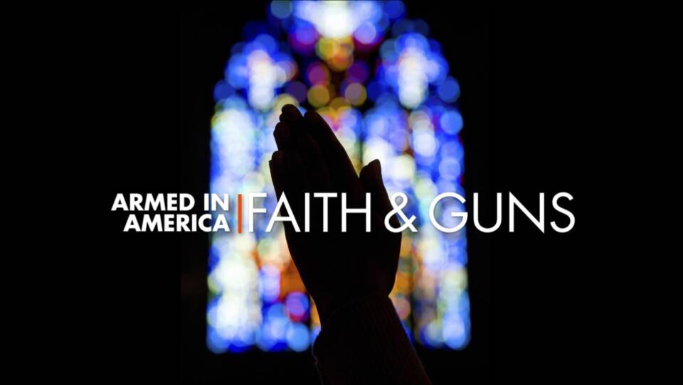 Armed in America: Faith & Guns