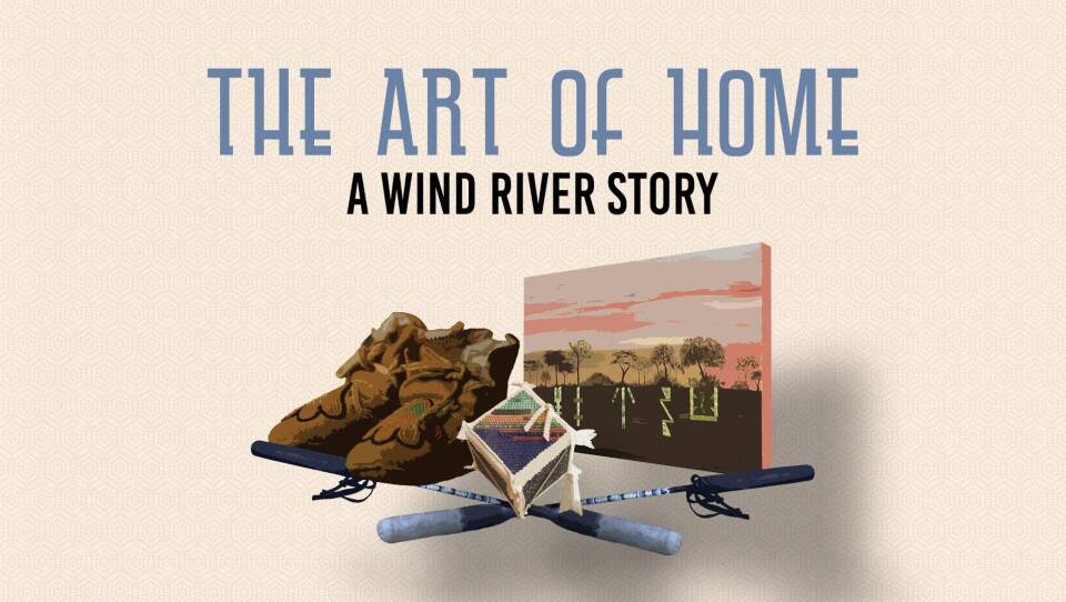The Art of Home: A Wind River Story