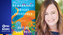 PBS Books Readers Club | Extended Episode 201 | Remarkably Bright Creatures | Shelby Van Pelt