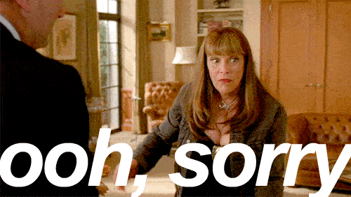 A woman sarcastically says "ooh, sorry."