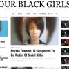 Created in 2018, the Our Black Girls website centers the stories of missing Black girls and women.