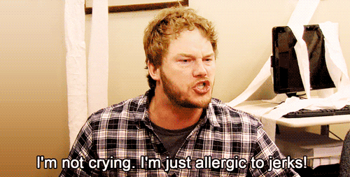 A crying man says "I'm not crying, I'm just allergic to jerks."