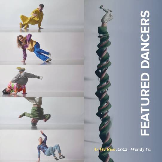 promotional poster for Wendy Yu's "As We Rise" (2022). The image features 5 breakdancers performing along the left side, while a sixth dancer dissolves into a swirl down the right side of the image. Along the rightmost edge of the image, text reads "Featured Dancers"