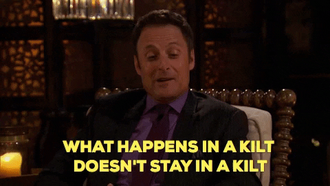 A man says "What happens in a kilt doesn't stay in a kilt."