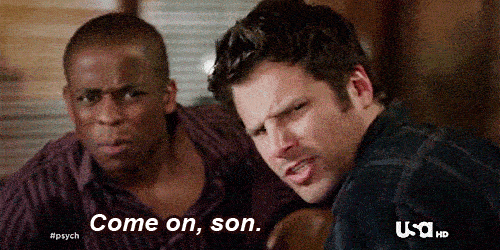 Two men simultaneously say "Come on, son."