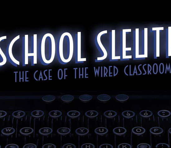 School Sleuth: The Case of the Wired Classroom