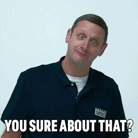 A man asks "you sure about that?"