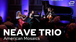 "American Mosaics," with the Neave Trio