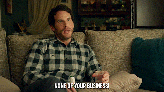 A man says "None of your business!"