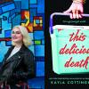 On the left is a photograph of author Kayla Cutting ham. She is wearing a white T-shirt, and a black biker jacket. She has  blonde hair that nearly reaches her shoulders. She is smiling and is standing against a wall of graffiti art. To her right is an image of the book cover to her new book. It's black with an image of a light green cooler. Across the cooler written in  red cursive --in what looks like blood-- is the title of her book "this delicious death.".