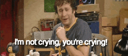 A crying man says "I'm not crying, you're crying."