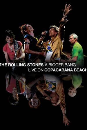 The Rolling Stones: A Bigger Bang - Live on Copacabana Beach