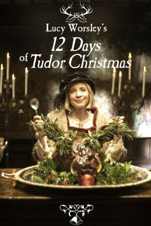 Lucy Worsley's 12 Days of Tudor Christmas