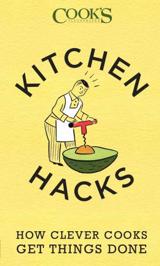 The front cover of the book Kitchen Hacks, from America's Test Kitchen.
