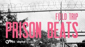 Field Trip: Prison Beats