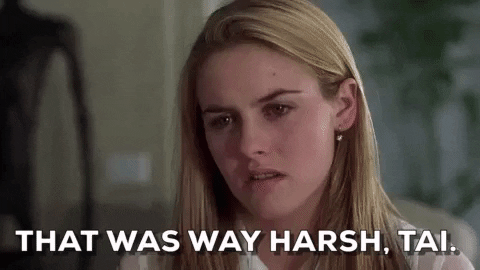 A woman says "That was way harsh, Tai."