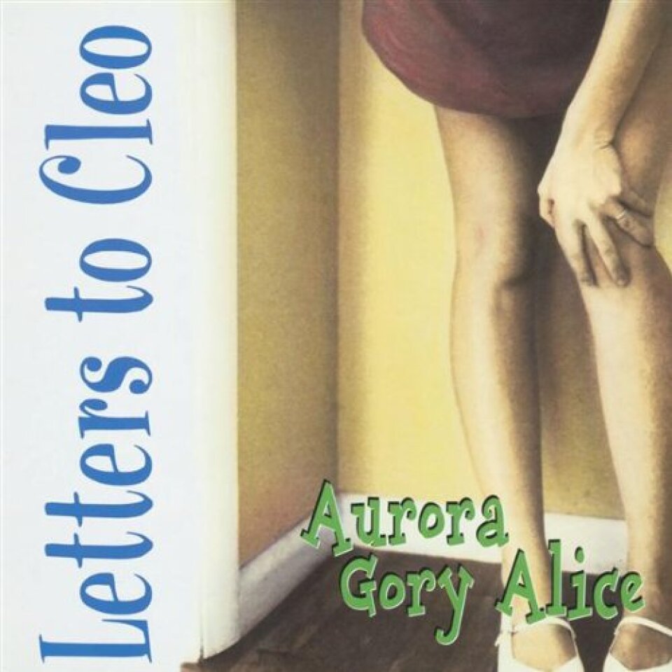 letters-to-cleo-aurora-gory-alice.jpg