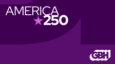 America 250 logo with the words America and 250 written in white and a light purple star on a purple background with the GBH logo in white in the lower right corner.